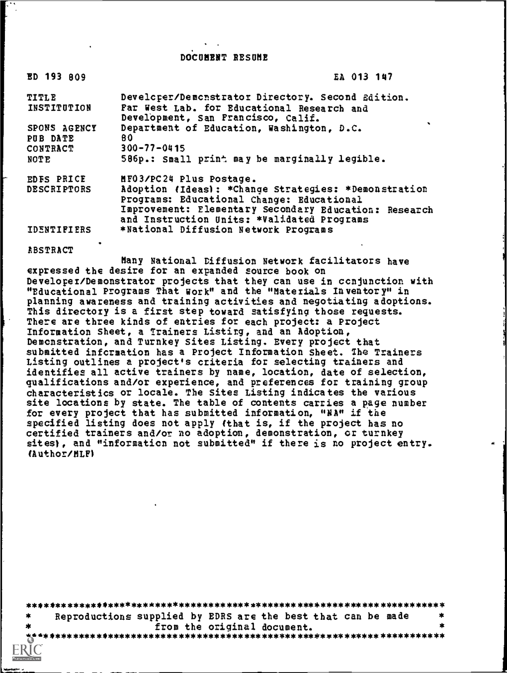 TITLE Developer/Demonstrator Directory. INSTITUTION Far Vest Lab. for Educational Research and Development, San Francisco, Calif. SPONS AGENCY Department of Education