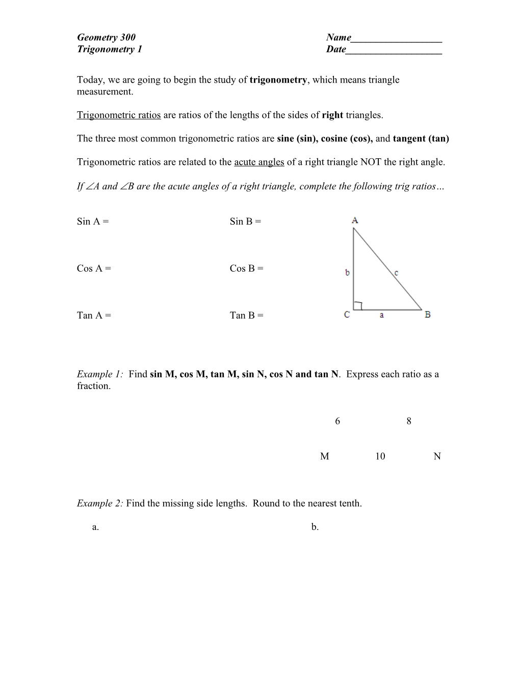 Today, We Are Going to Begin the Study of Trigonometry, Which Means Triangle Measurement