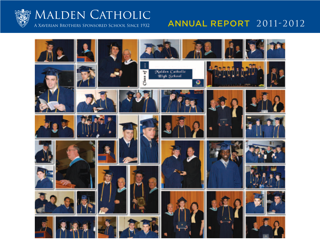 Malden Catholic a Xaverian Brothers Sponsored School Since 1932 Annual Report 2011-2012 Today’S Outstanding Students… Tomorrow’S Outstanding Leaders