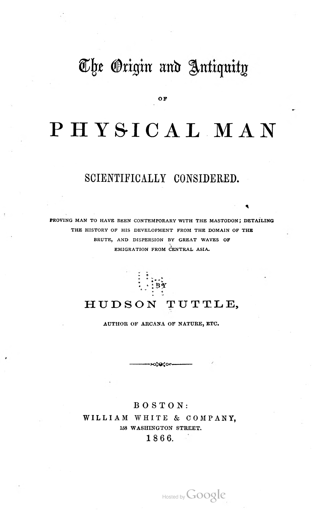 The Origin and Antiquity of Physical Man