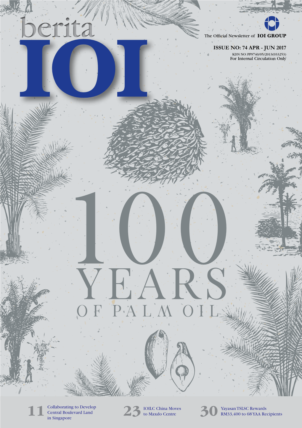 BERITAIOI BERITAIOI 03 COVER FEATURE EDIBLE OILS 04 100 Years of Palm Oil EDITOR’S NOTE