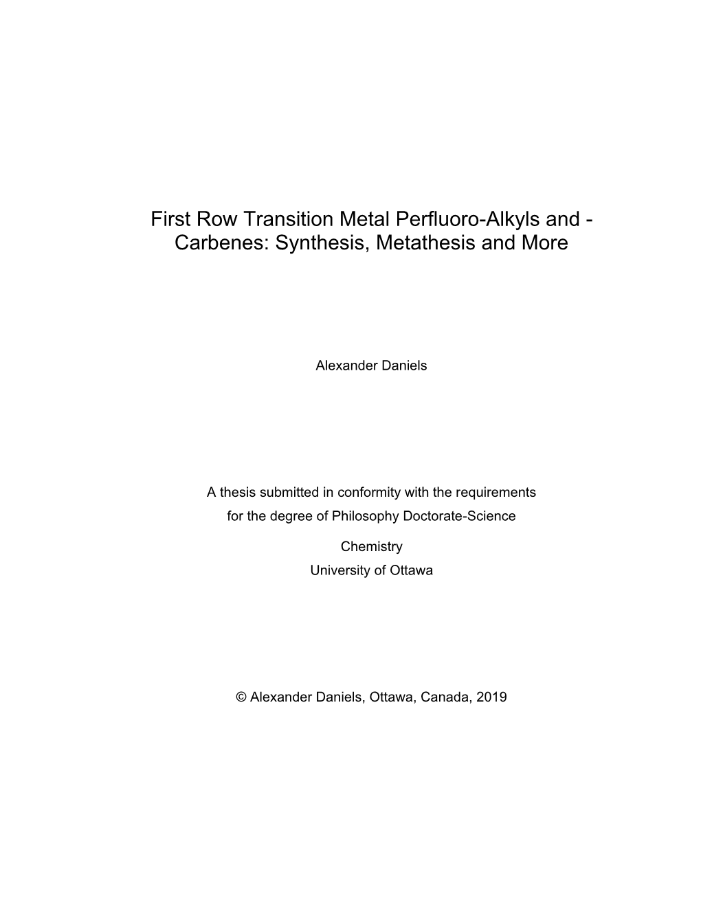 First Row Transition Metal Perfluoro-Alkyls and - Carbenes: Synthesis, Metathesis and More