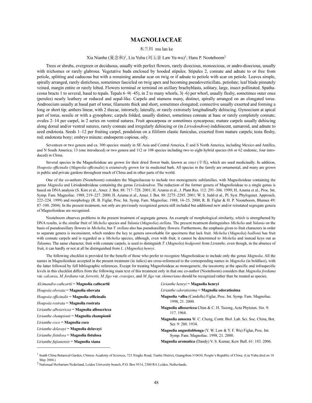 MAGNOLIACEAE 木兰科 Mu Lan Ke Xia Nianhe (夏念和)1, Liu Yuhu (刘玉壶 Law Yu-Wu)1; Hans P