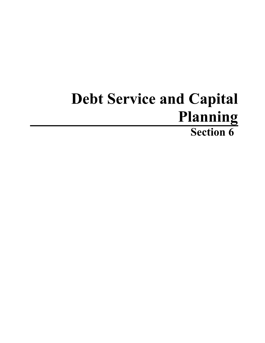 Debt Service and Capital Planning Section 6