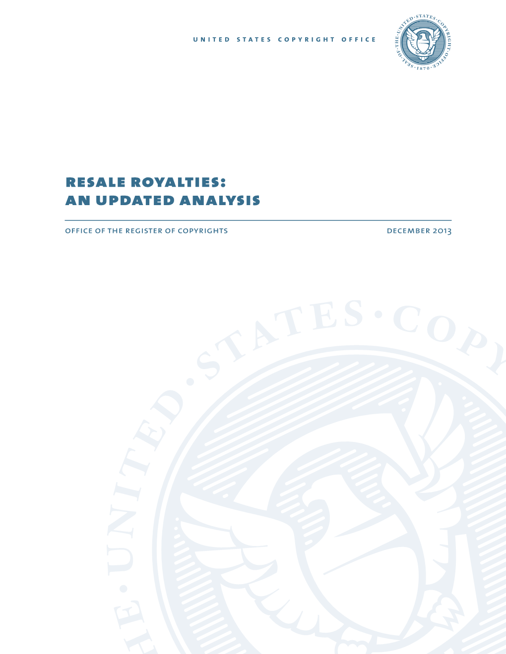 Resale Royalties: an Updated Analysis Office of the Register of Copyrights December 2013 U N I T E D S T a T E S C O P Y R I G H T O F F I C E