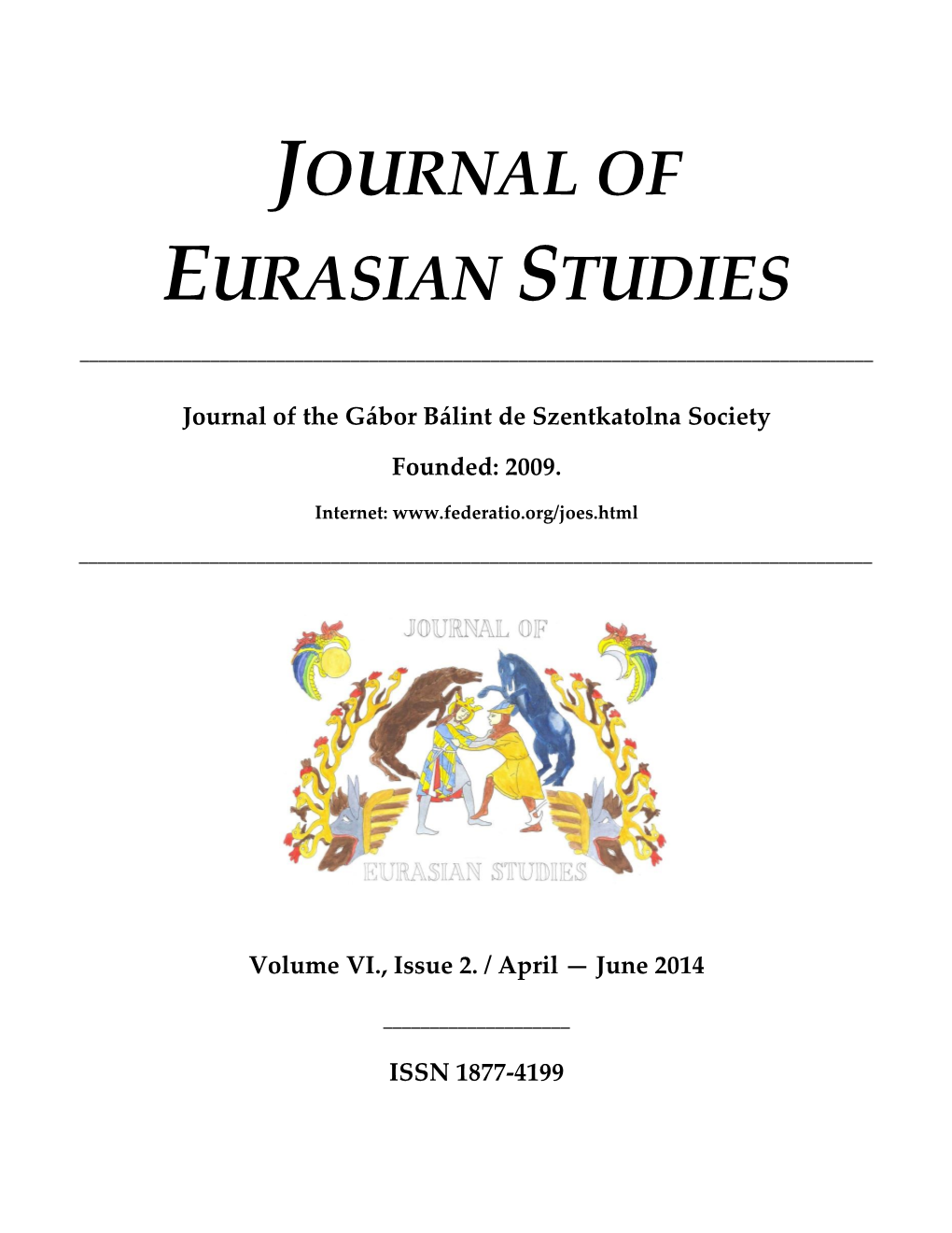 Journal of Eurasian Studies Volume VI., Issue 2. / April — June 2014