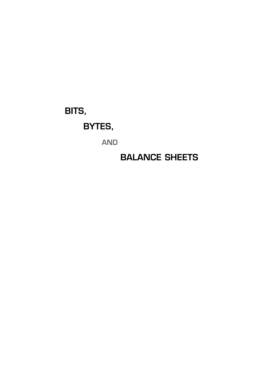 Bits, Bytes, Balance Sheets