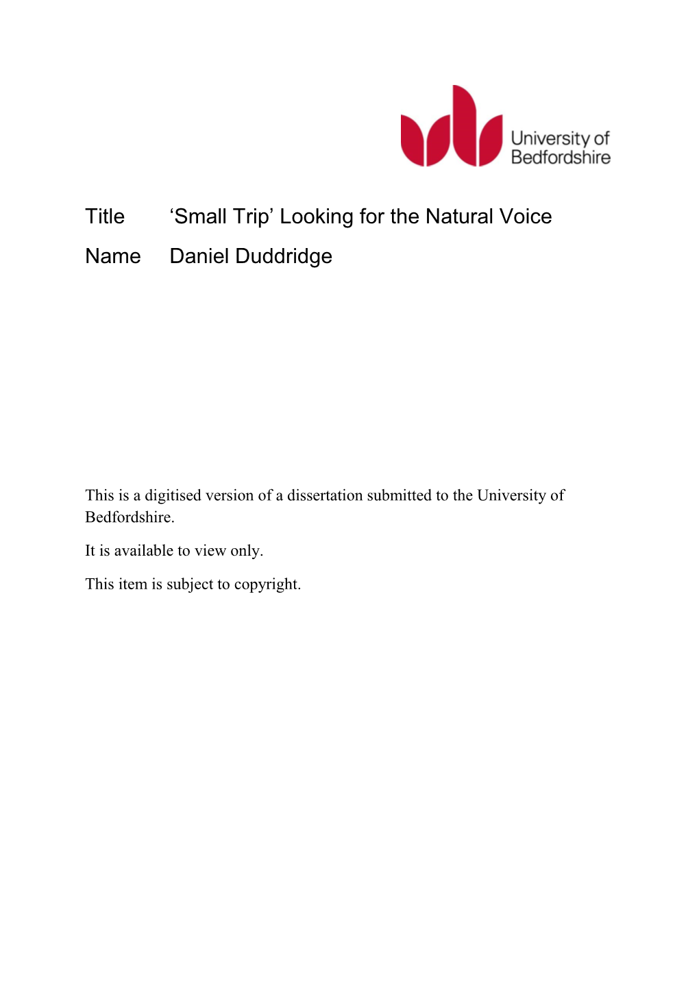 'Small Trip' Looking for the Natural Voice Name Daniel Duddridge