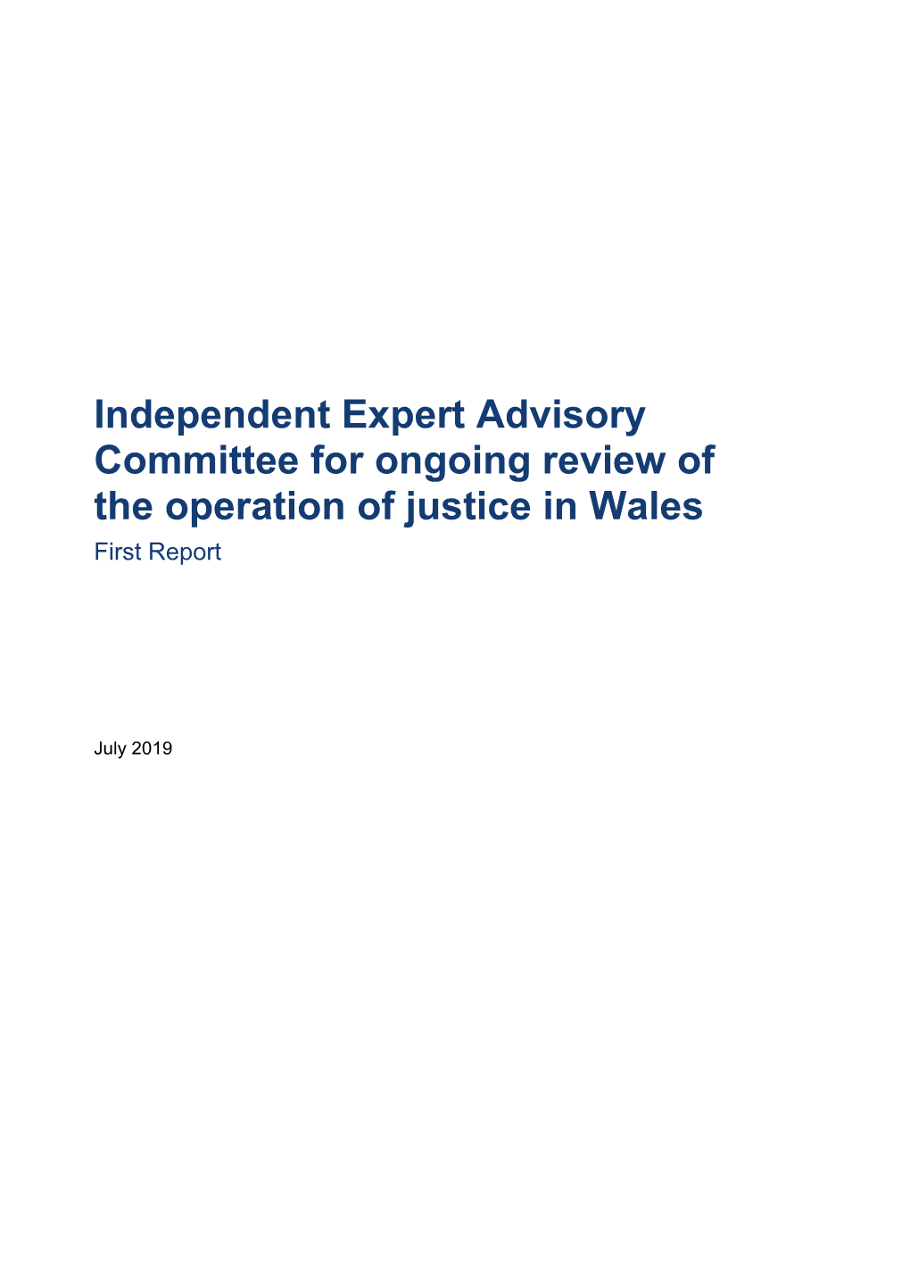 Independent Expert Advisory Committee for Ongoing Review of the Operation of Justice in Wales First Report