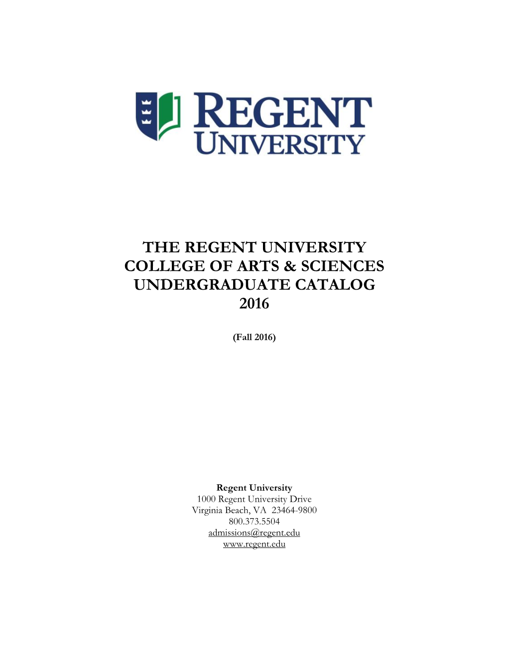 The Regent University College of Arts & Sciences Undergraduate Catalog 2016