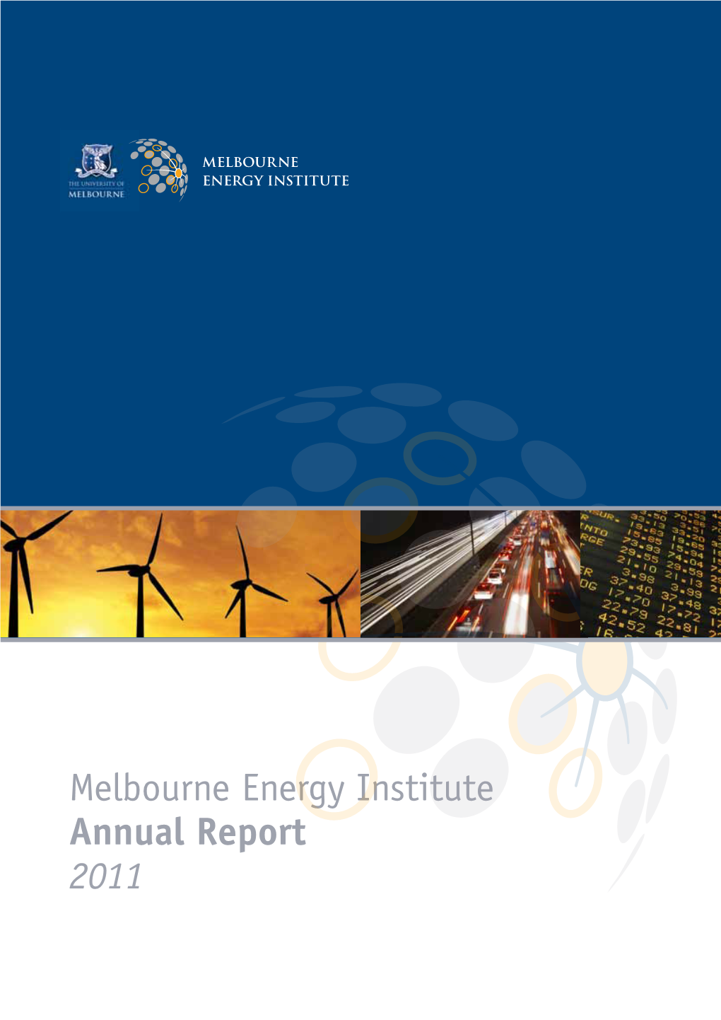 Melbourne Energy Institute Annual Report 2011 © the University of Melbourne