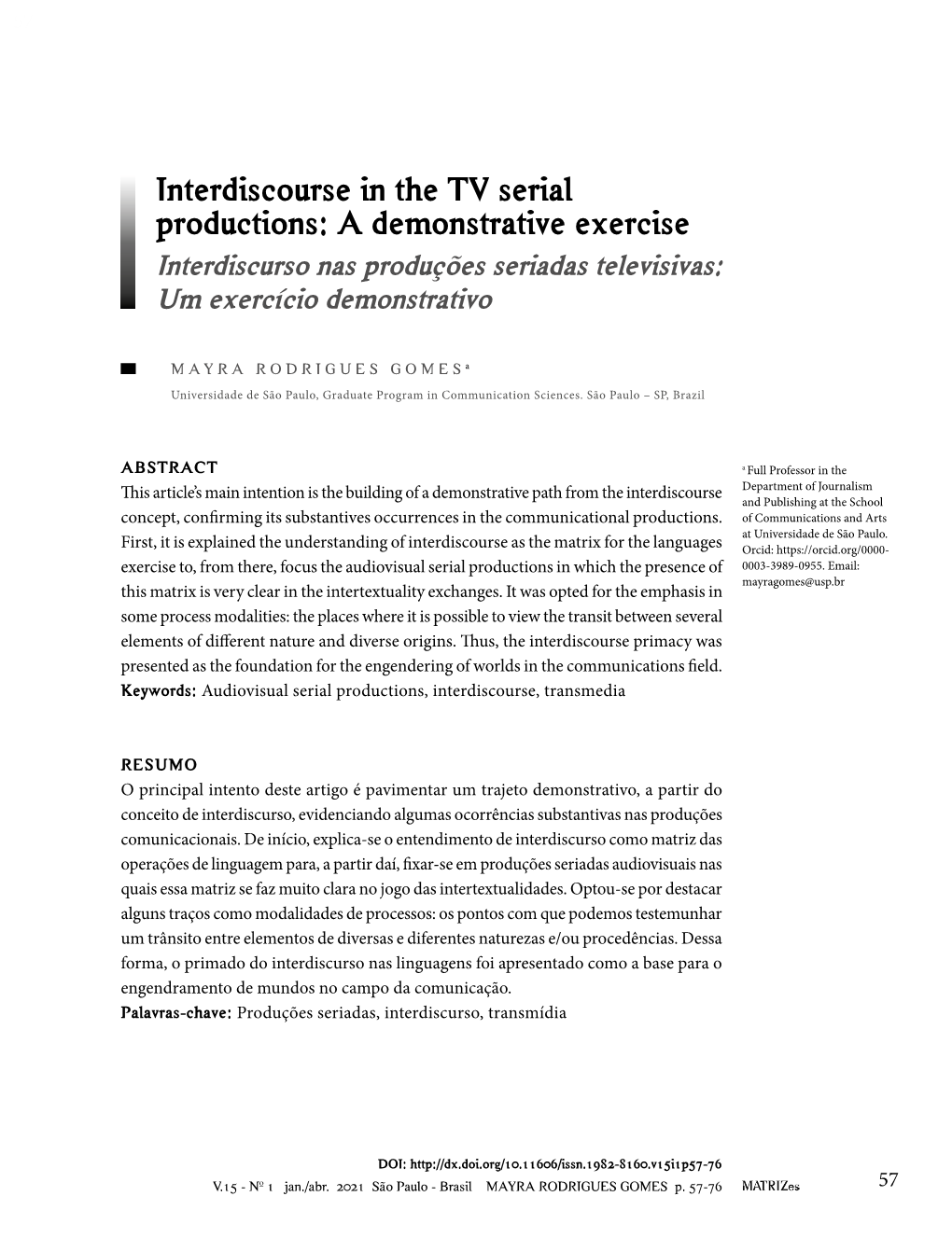 Interdiscourse in the TV Serial Productions: a Demonstrative Exercise Interdiscurso Nas Produções Seriadas Televisivas: Um Exercício Demonstrativo