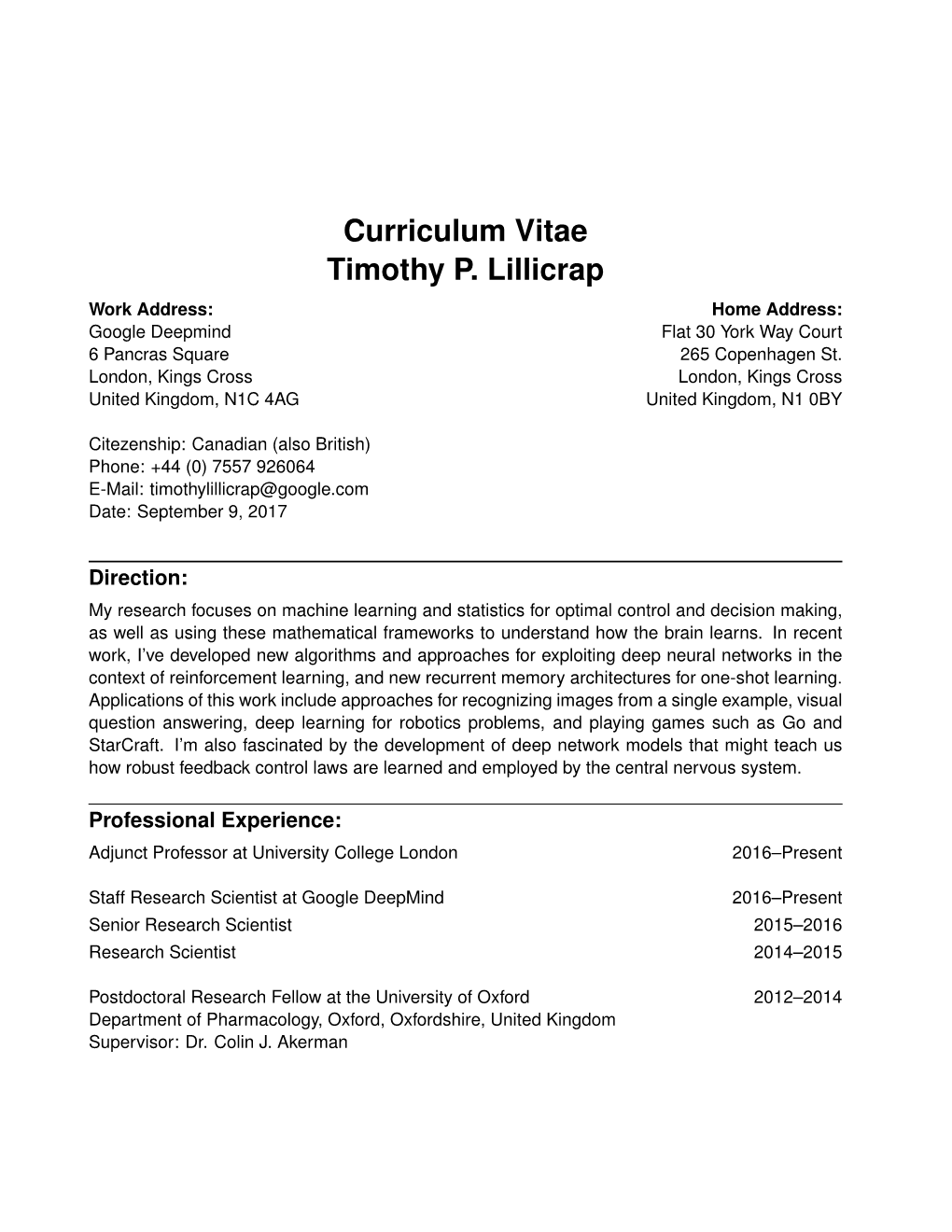 Curriculum Vitae Timothy P. Lillicrap Work Address: Home Address: Google Deepmind Flat 30 York Way Court 6 Pancras Square 265 Copenhagen St