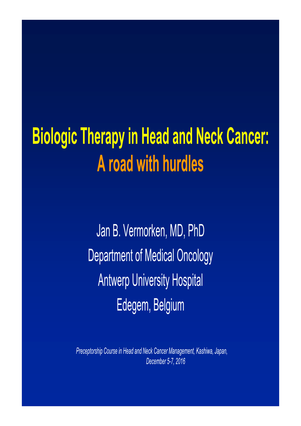 Biologic Therapy in Head and Neck Cancer: a Road with Hurdles