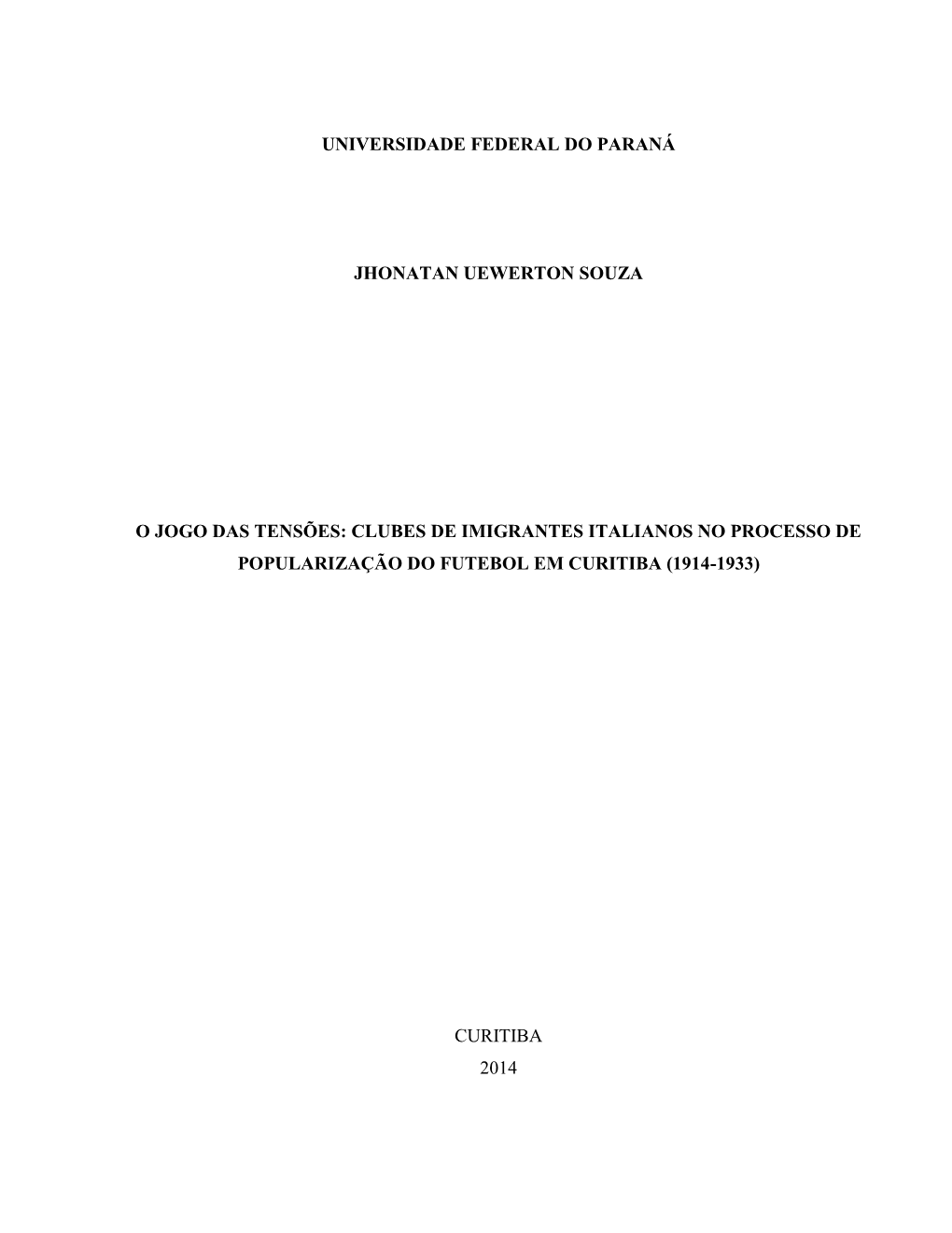 O Jogo Das Tensões: Clubes De Imigrantes Italianos No Processo De Popularização Do Futebol Em Curitiba (1914-1933)