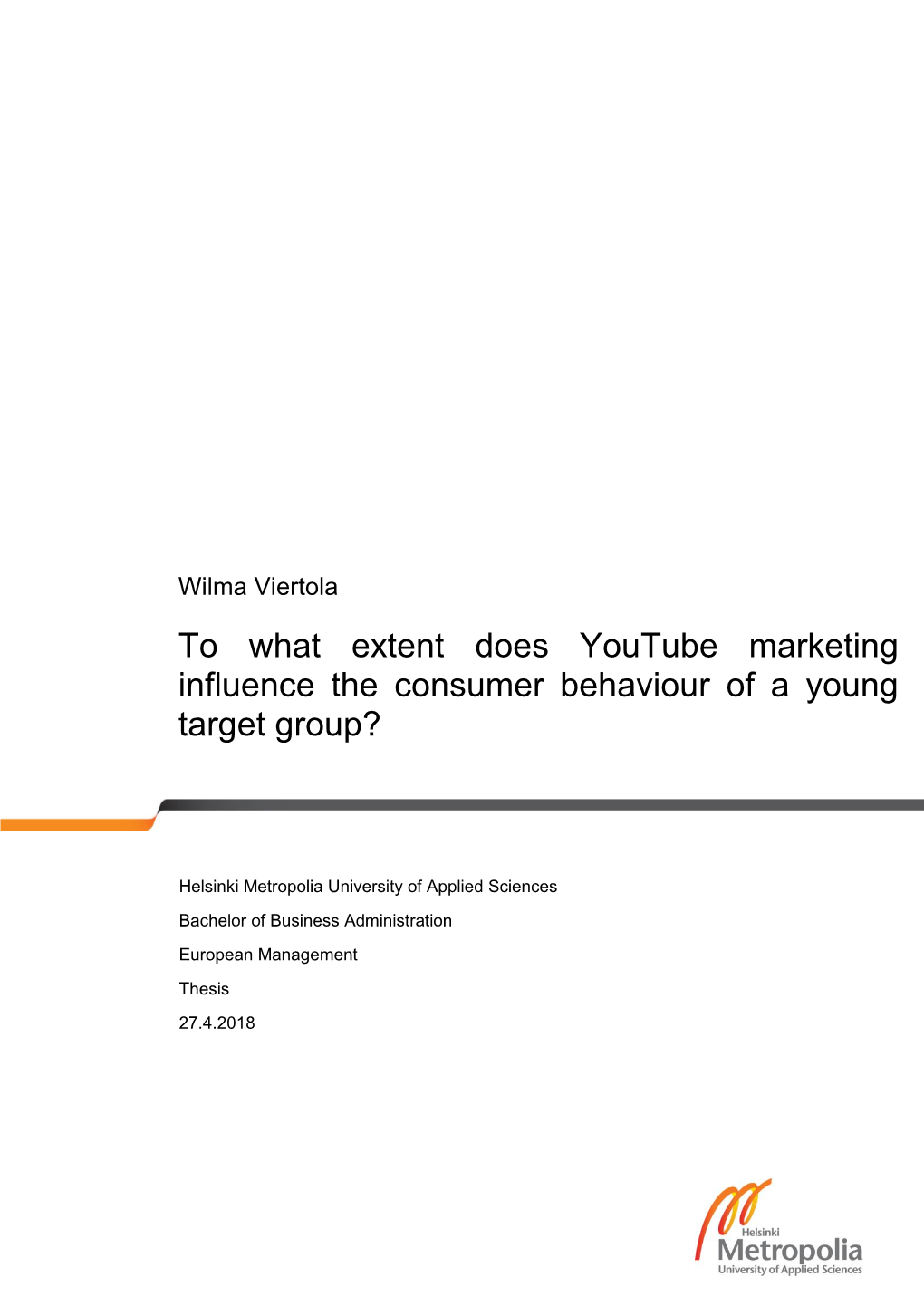 To What Extent Does Youtube Marketing Influence the Consumer Behaviour of a Young Target Group?