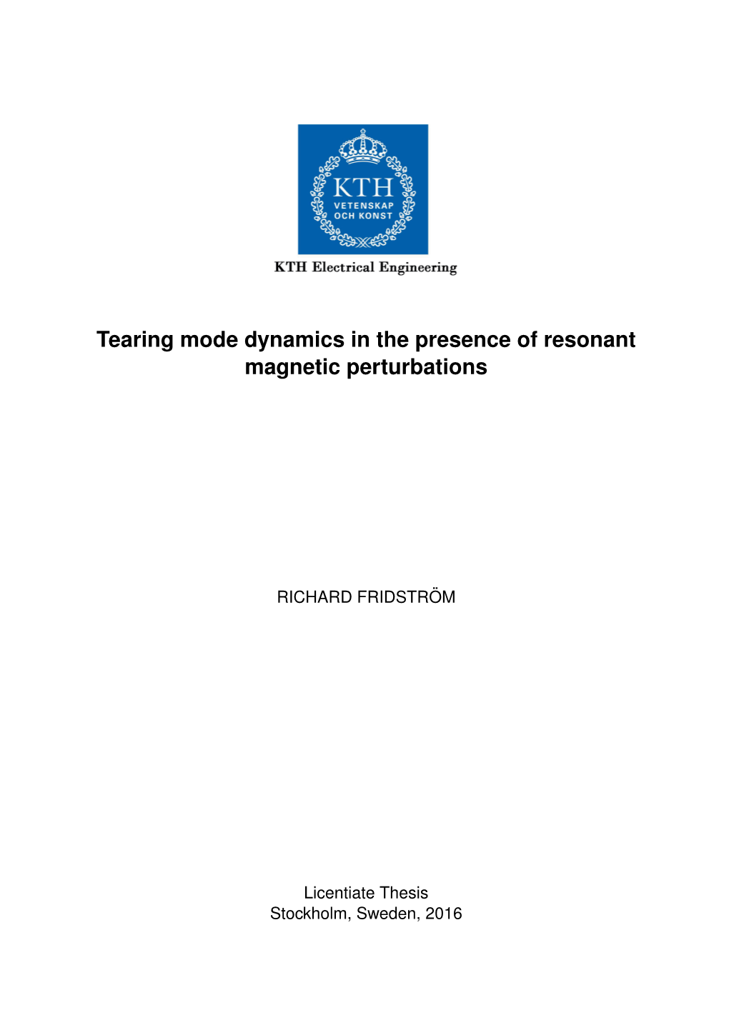 Tearing Mode Dynamics in the Presence of Resonant Magnetic Perturbations