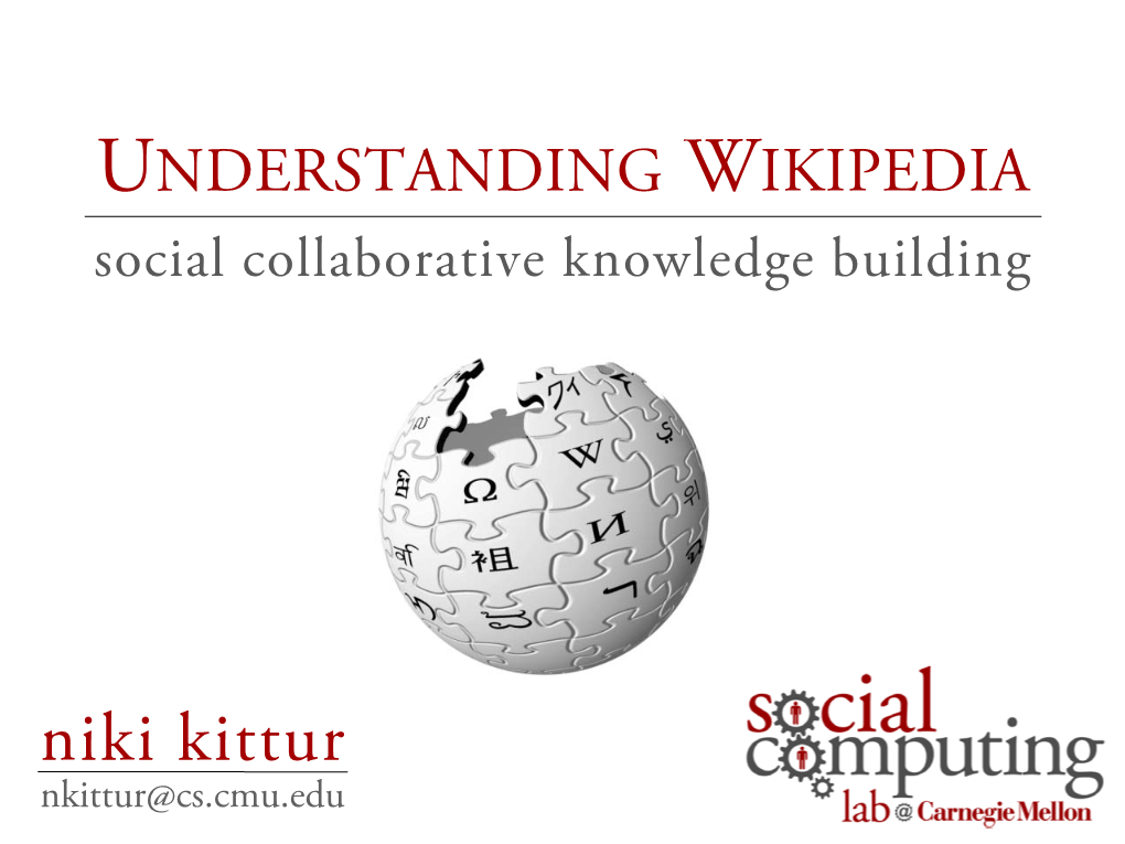 Niki Kittur Nkittur@Cs.Cmu.Edu Large Scale Social Collaboration