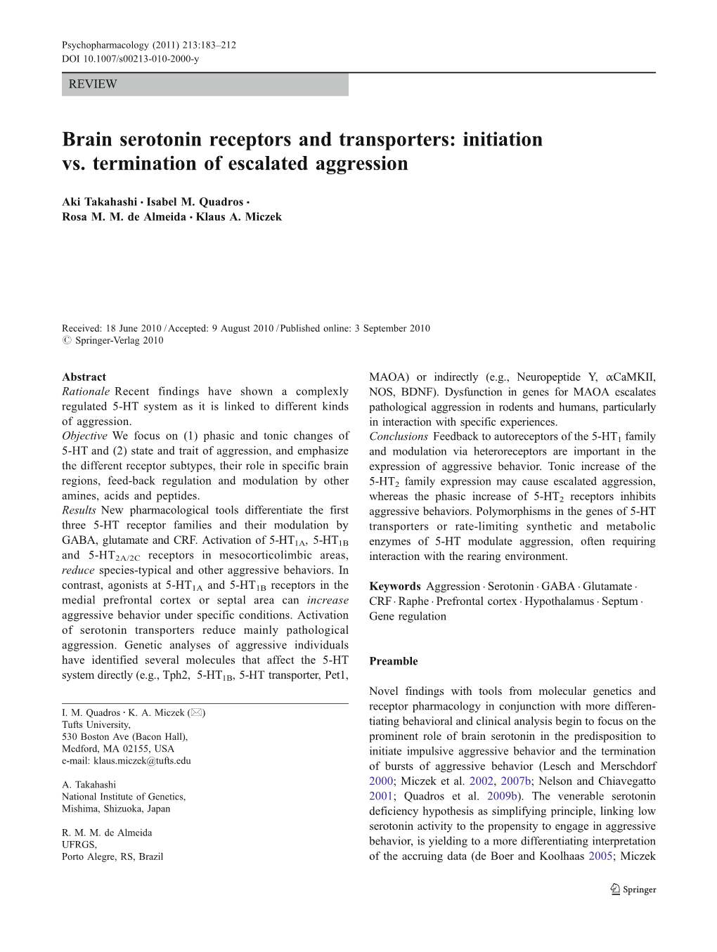 Brain Serotonin Receptors and Transporters: Initiation Vs