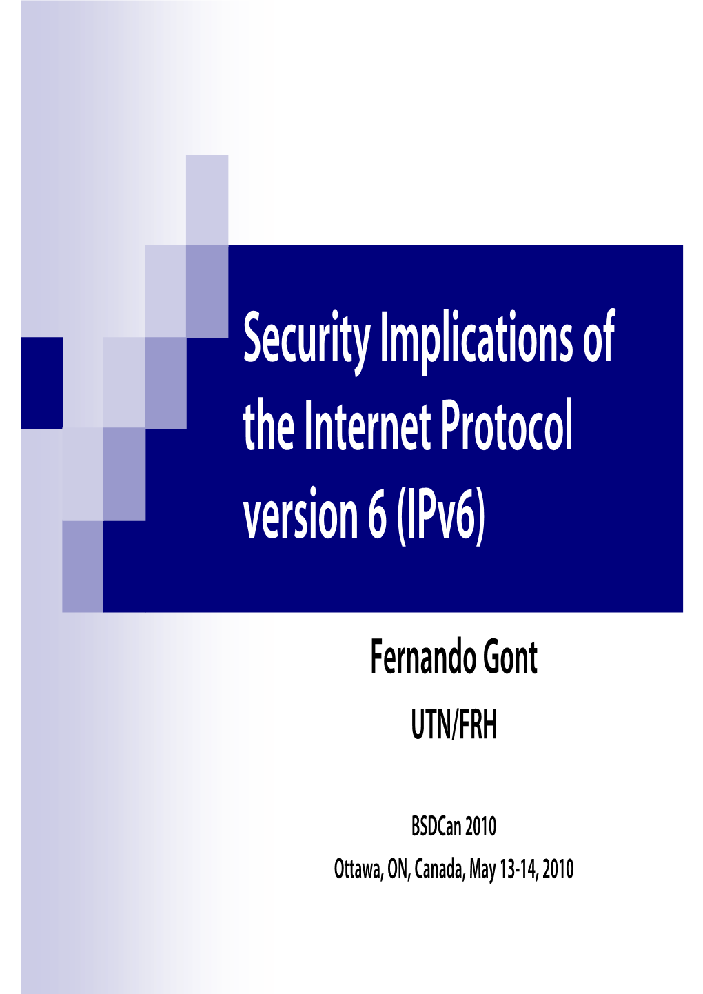 Security Implications of the Internet Protocol Version 6 (Ipv6)