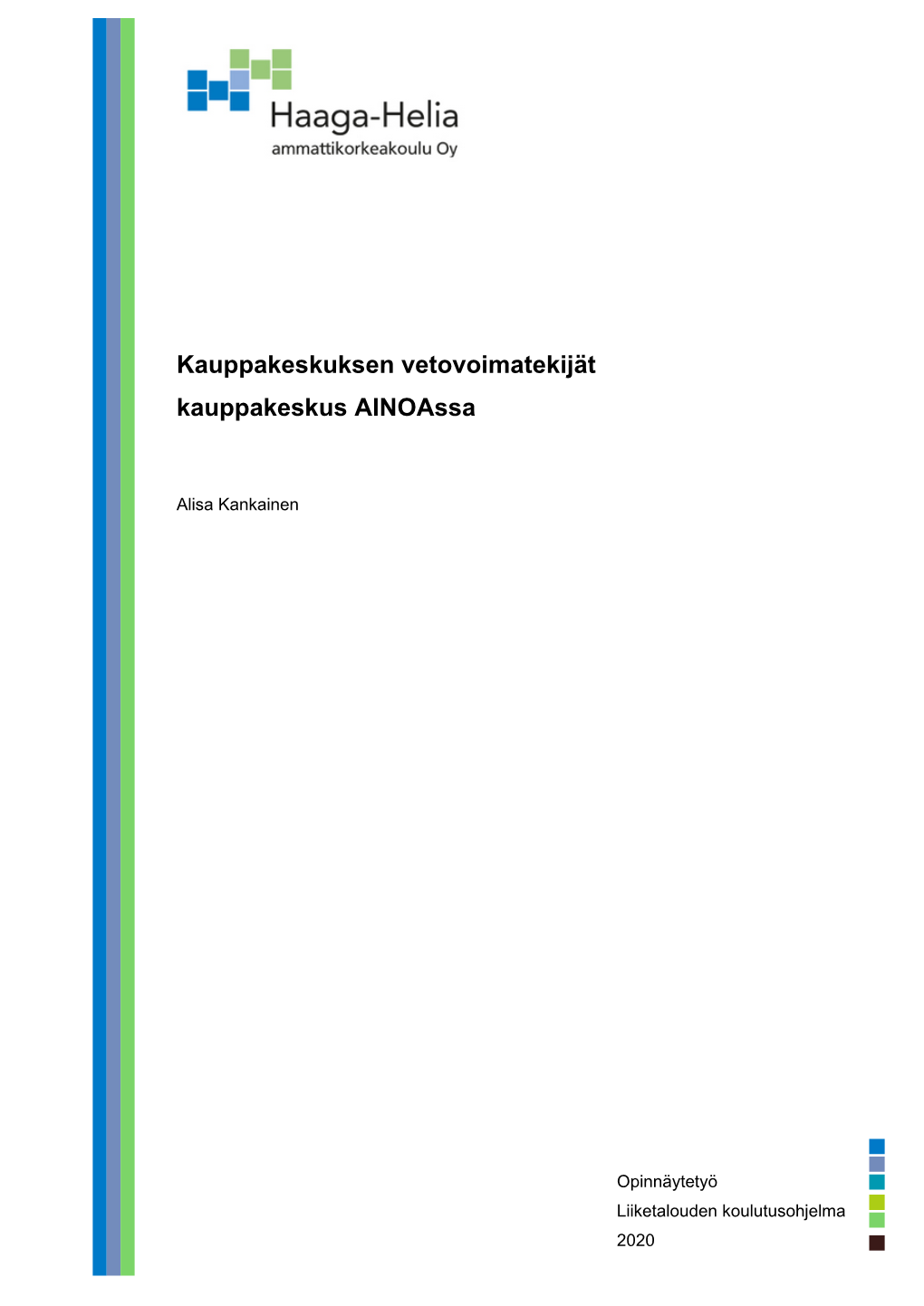 Kauppakeskuksen Vetovoimatekijät Kauppakeskus Ainoassa