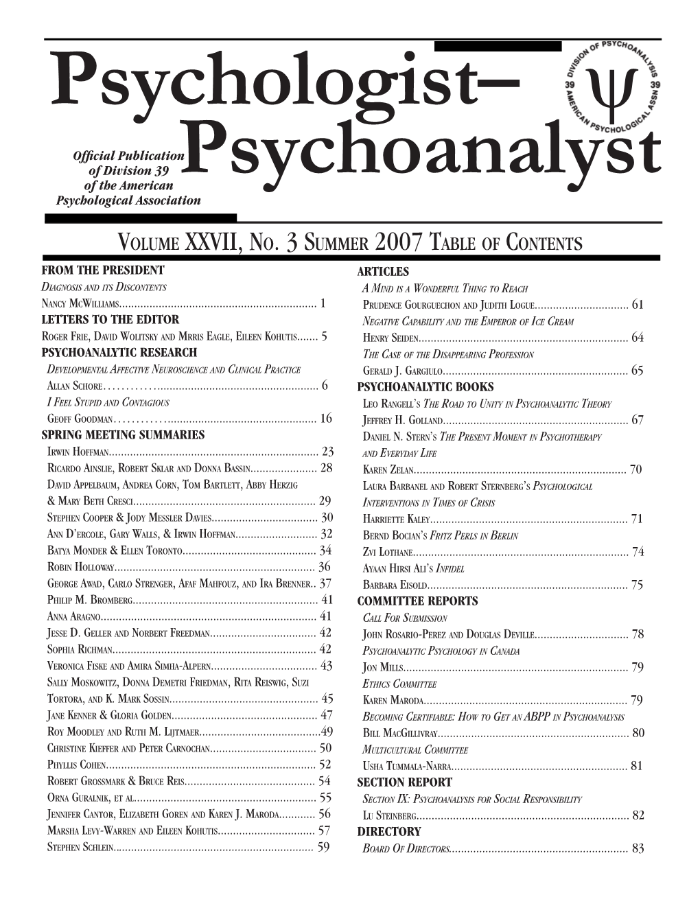 Volume XXVII, No. 3 Summer 2007 Table of Contents from the PRESIDENT ARTICLES Diagnosis and Its Discontents a Mind Is a Wonderful Thing to Reach Nancy Mcwilliams