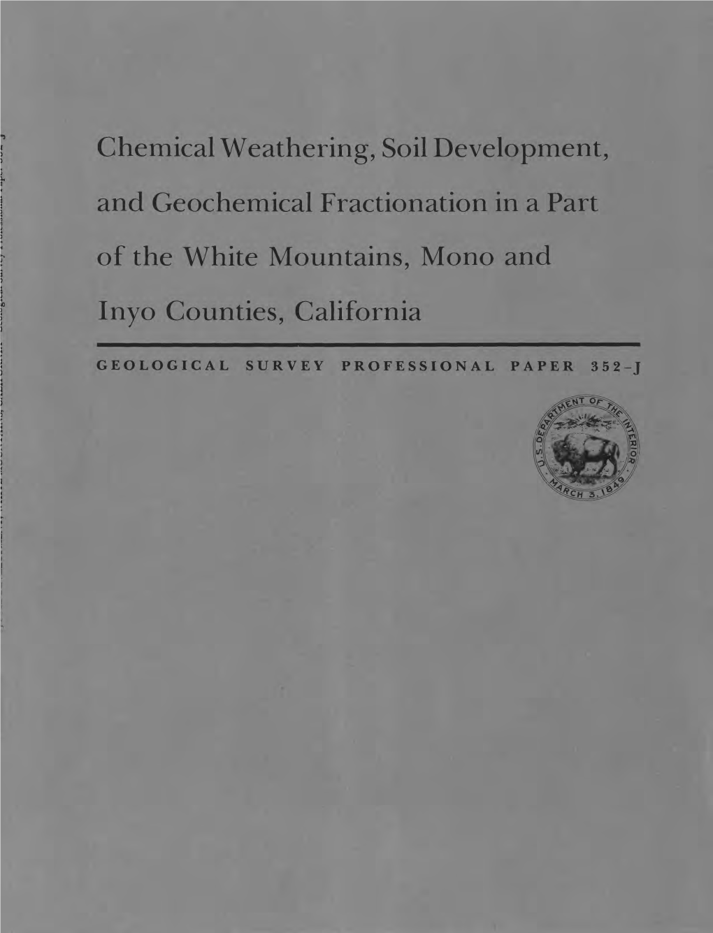 Chemical Weathering, Soil Development, and Geochemical Fractionation in a Part of the White Mountains, Mono and Inyo Counties, California