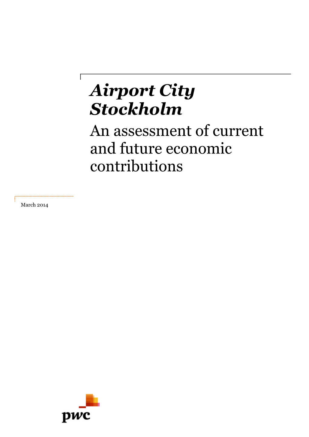 Airport City Stockholm an Assessment of Current and Future Economic Contributions