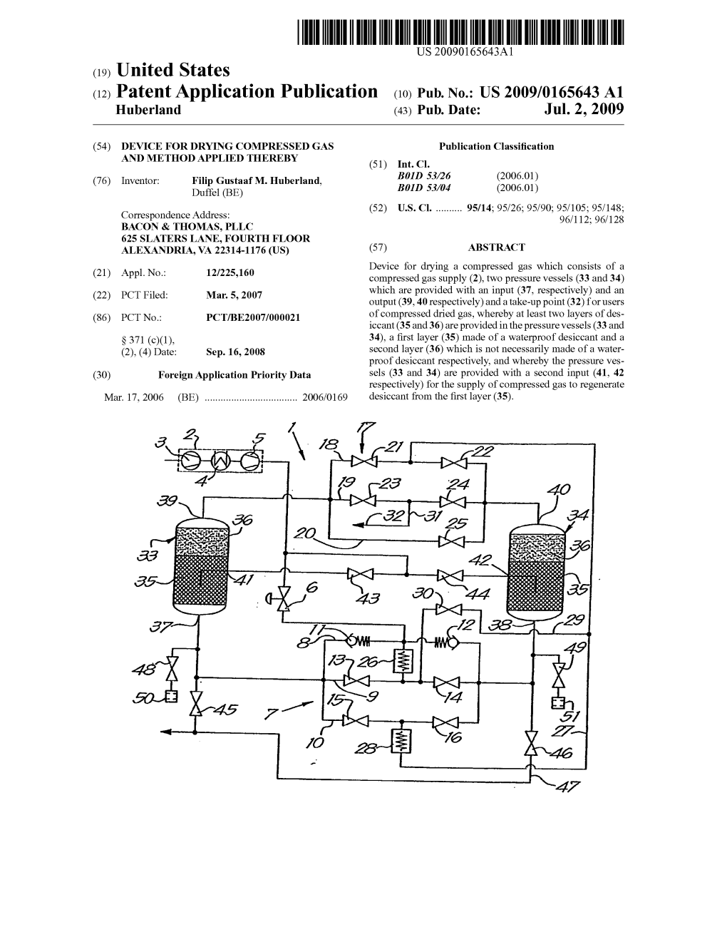 (12) Patent Application Publication (10) Pub. No.: US 2009/0165643 A1 Huberland (43) Pub