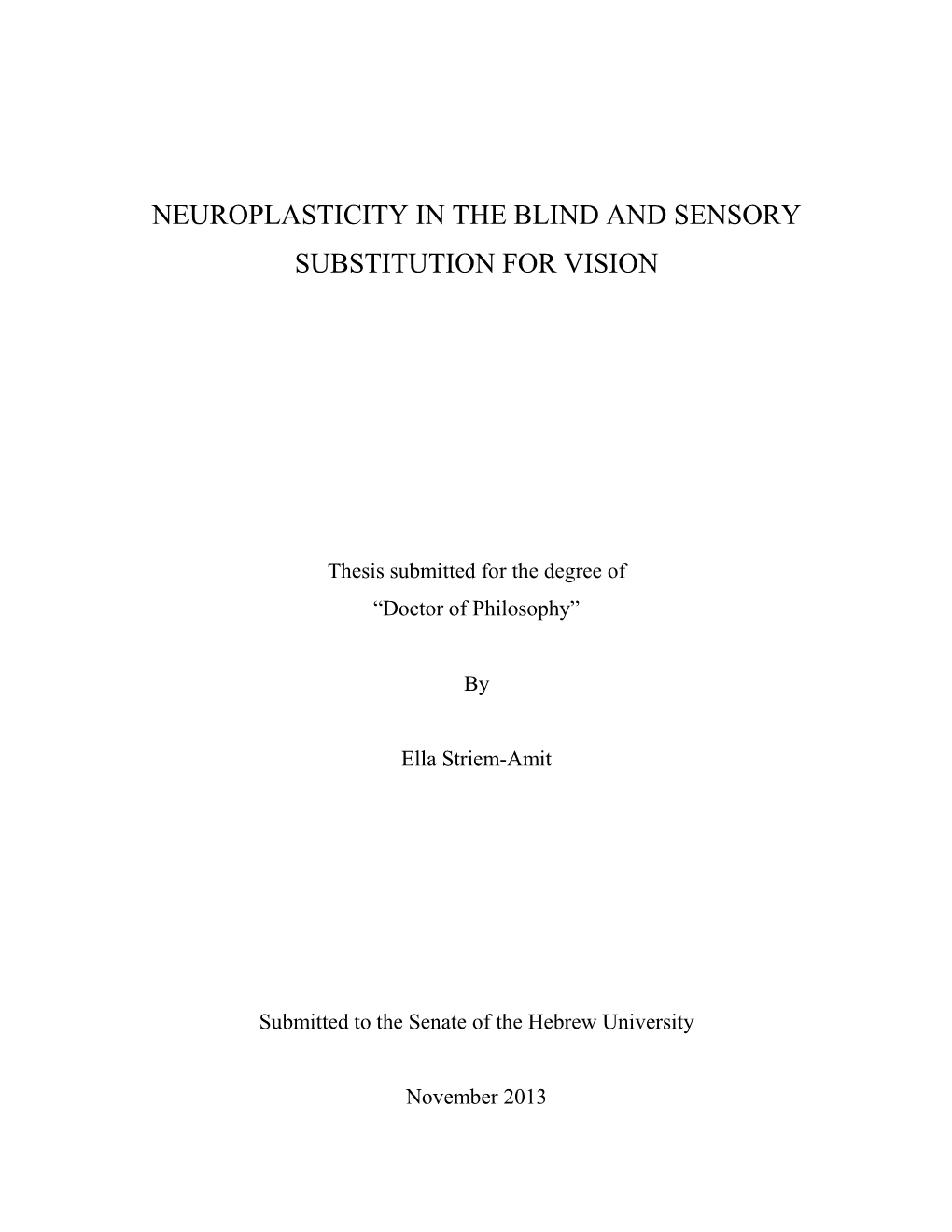 Neuroplasticity in the Blind and Sensory Substitution for Vision