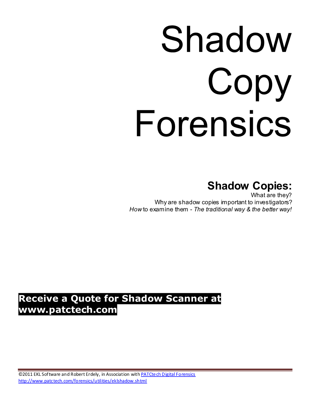 Shadow Copies: What Are They? Why Are Shadow Copies Important to Investigators? How to Examine Them - the Traditional Way & the Better Way!