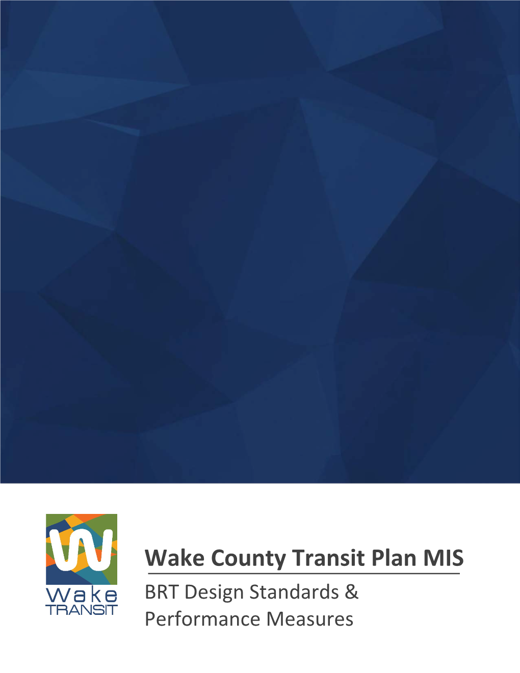 BRT Design Standards and Performance Measures FINAL Wake County Transit Plan Major Investment Study