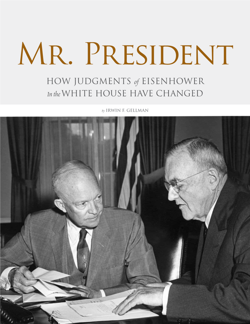 Eisenhower As President (New York: Hill and Rayner, “Channelling Ike,” the New Yorker Matter of Florid Words Or Action for Its Own Wang, 1963); Stephen E