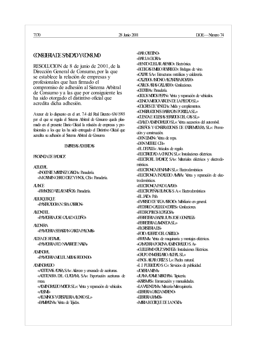 CONSEJERIA DE SANIDAD Y CONSUMO «BAR CAFETINO» «BAR LA GLORIA» RESOLUCION De 8 De Junio De 2001, De La «BENITO CUELLAR ASENSIO»: Electrónica