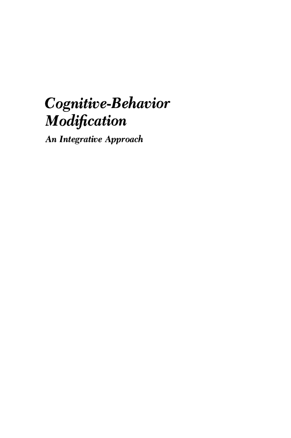 Cognitive-Behavior Modification an Integrative Approach the PLENUM BEHAVIOR THERAPY SERIES Series Editor: Nathan H