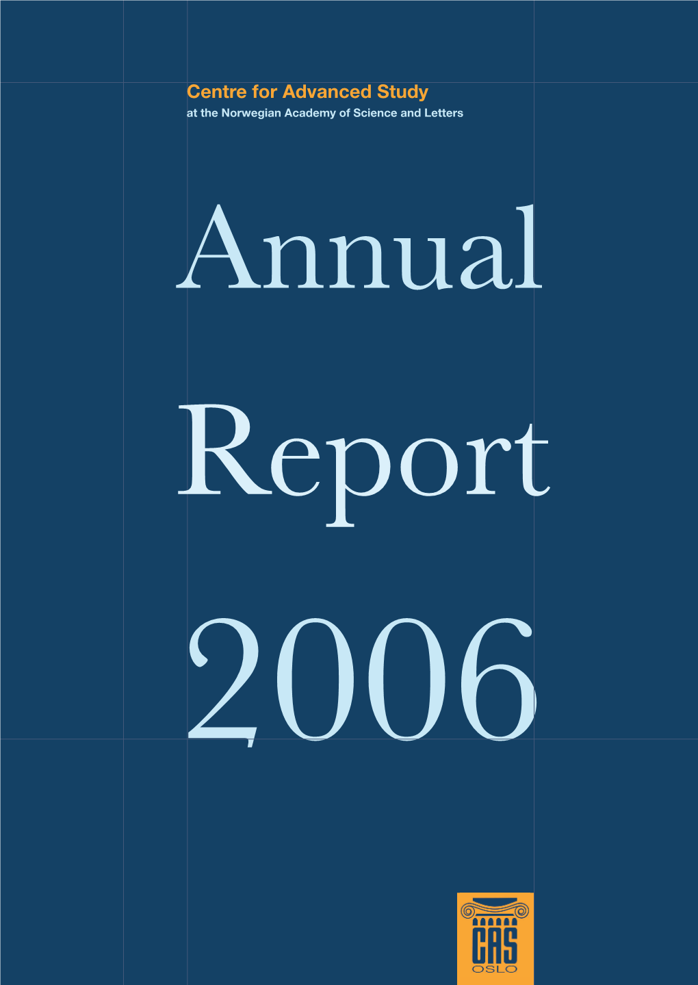 Centre for Advanced Study at the Norwegian Academy of Science and Letters Annual Report 2006