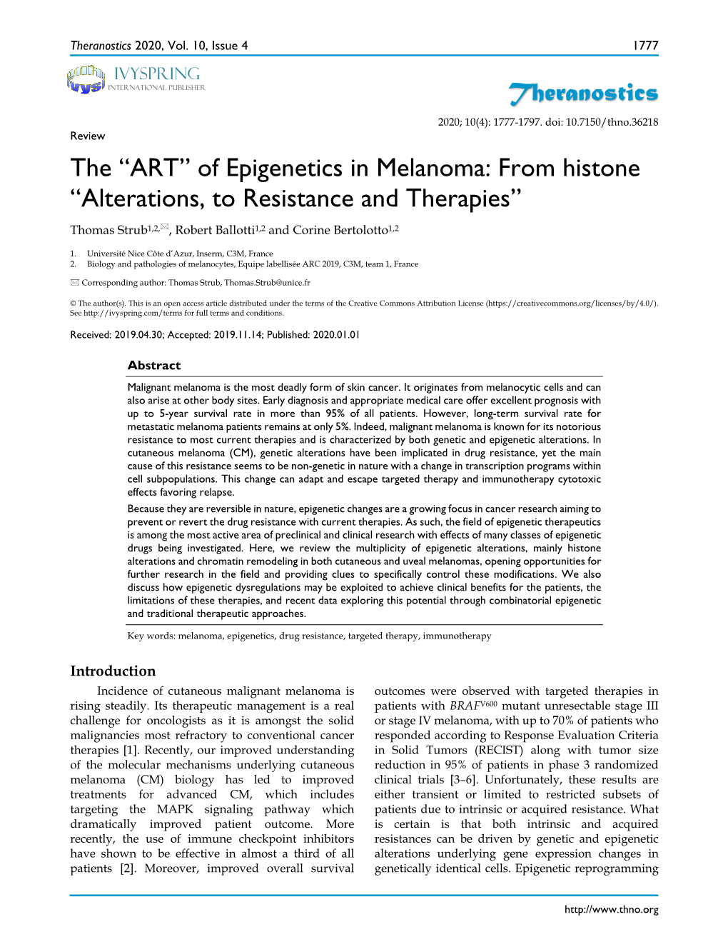 Of Epigenetics in Melanoma: from Histone “Alterations, to Resistance and Therapies” Thomas Strub1,2,, Robert Ballotti1,2 and Corine Bertolotto1,2