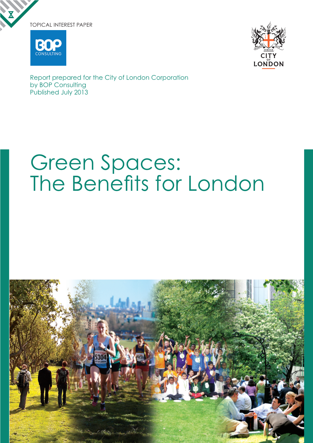 Green Spaces: the Benefits for London Is Published by the City of London Corporation
