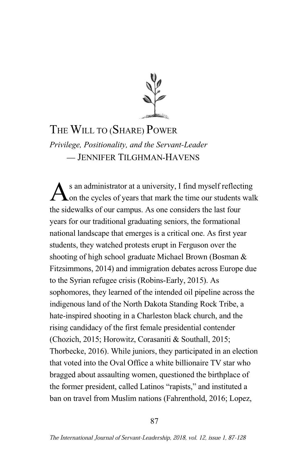 THE WILL to (SHARE) POWER Privilege, Positionality, and the Servant-Leader JENNIFER TILGHMAN-HAVENS As an Administrator at A