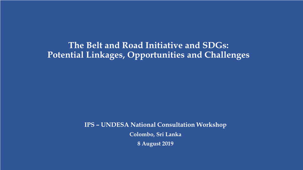 The Belt and Road Initiative and Sdgs: Potential Linkages, Opportunities and Challenges