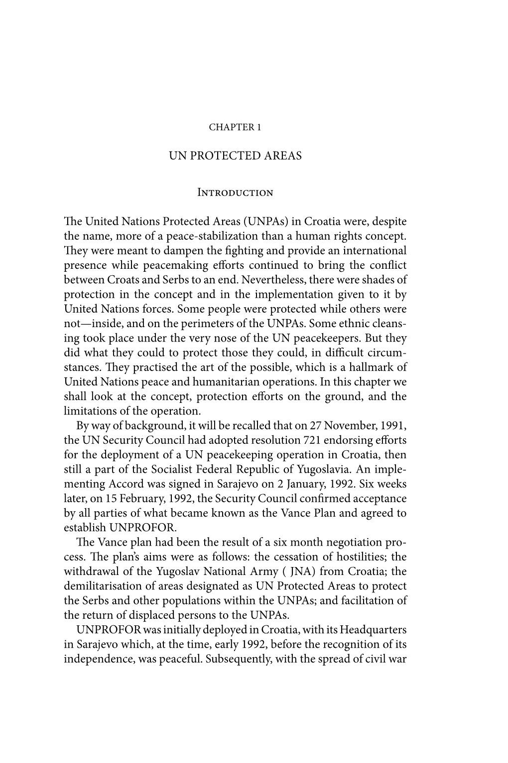 Unpas) in Croatia Were, Despite the Name, More of a Peace-Stabilization Than a Human Rights Concept