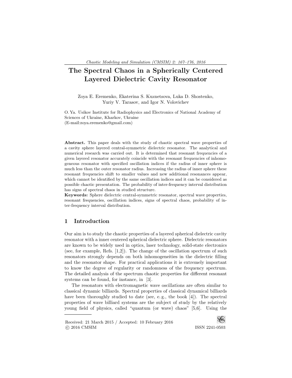 The Spectral Chaos in a Spherically Centered Layered Dielectric Cavity Resonator