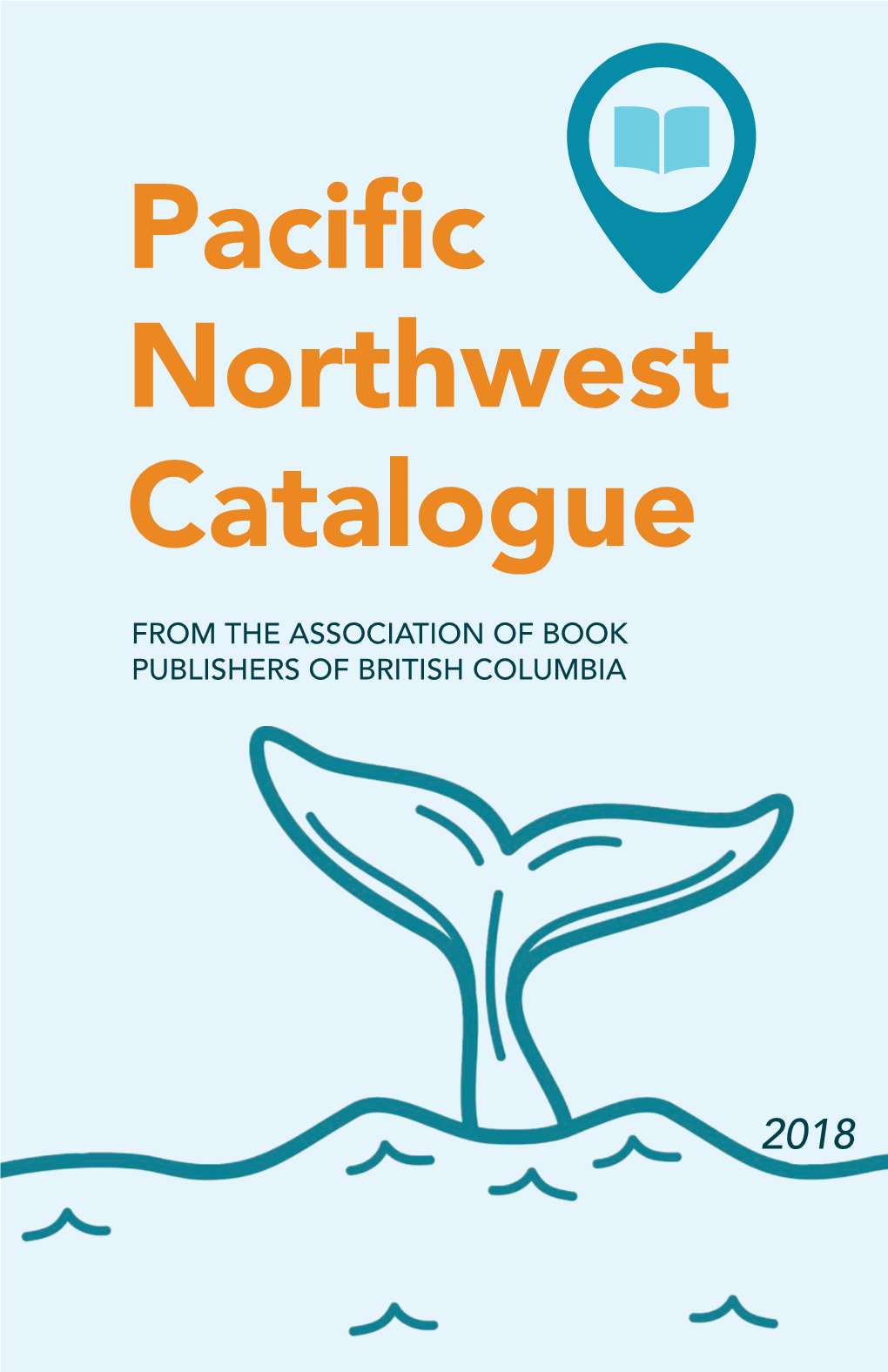 Pacific Northwest Catalogue from the ASSOCIATION of BOOK PUBLISHERS of BRITISH COLUMBIA