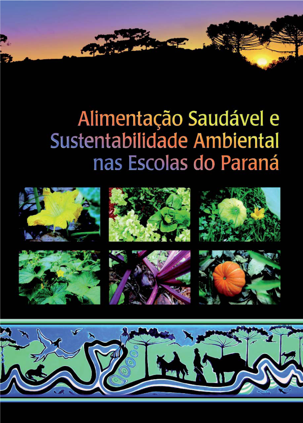 Alimentação Saudável E Sustentabilidade Ambiental Nas Escolas Do Paraná