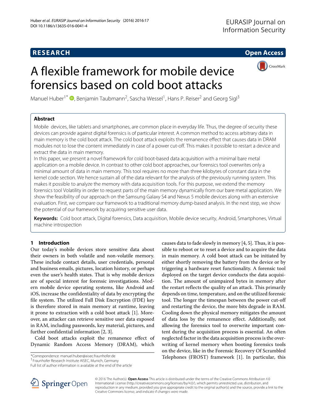 A Flexible Framework for Mobile Device Forensics Based on Cold Boot Attacks Manuel Huber1* , Benjamin Taubmann2, Sascha Wessel1,Hansp.Reiser2 and Georg Sigl3