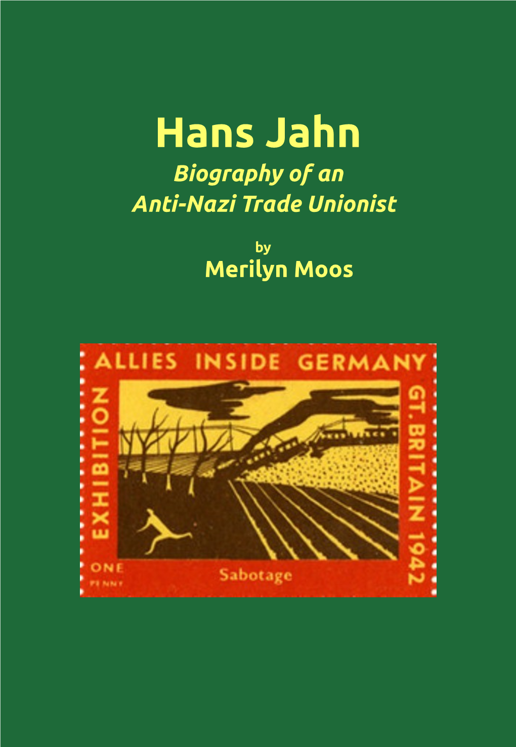 Hans Jahn Biography of an Anti-Nazi Trade Unionist