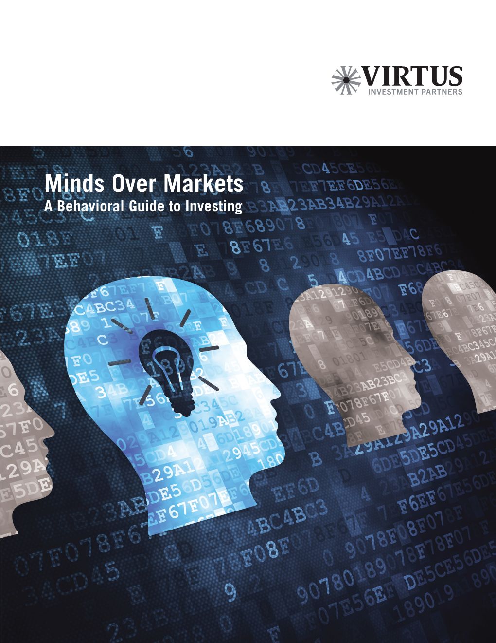 Minds Over Markets a Behavioral Guide to Investing This Guide Strives to Help You Achieve Better Long-Term Financial Outcomes