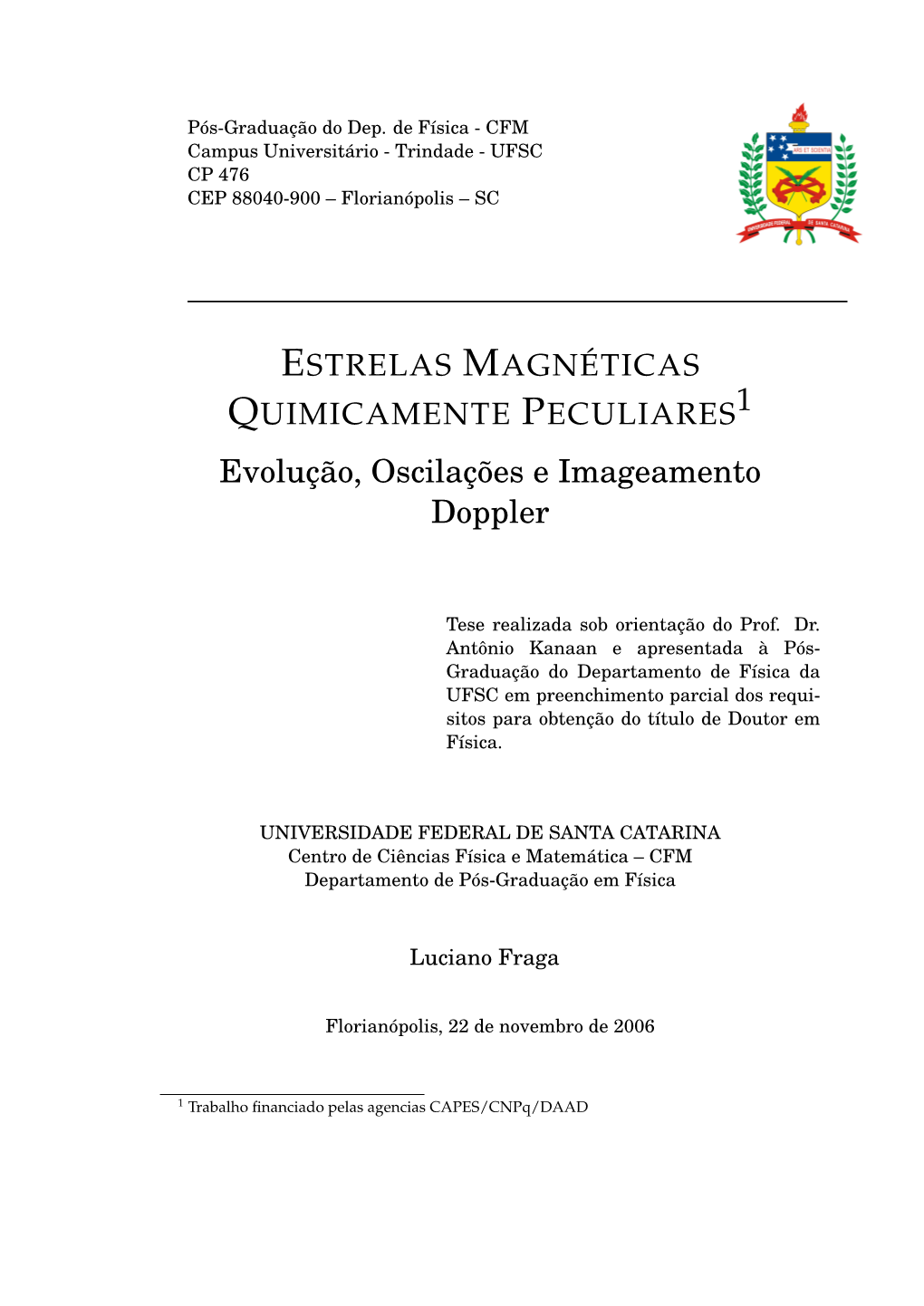 Estrelas Magnéticas Quimicamente Peculiares (CP2)