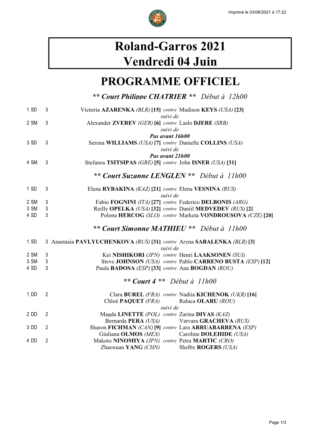 Roland-Garros 2021 Vendredi 04 Juin PROGRAMME OFFICIEL ** Court Philippe CHATRIER ** Début À 12H00