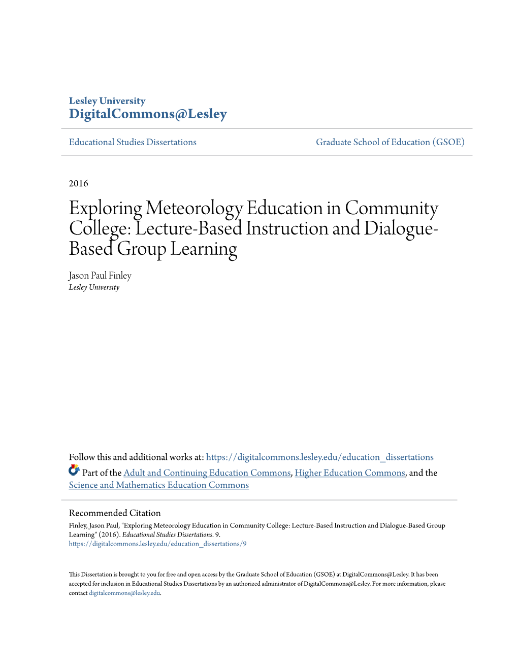 Exploring Meteorology Education in Community College: Lecture-Based Instruction and Dialogue- Based Group Learning Jason Paul Finley Lesley University